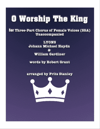 O Worship The King - SSA A Cappella