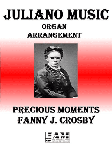 PRECIOUS MOMENTS - FANNY J. CROSBY (HYMN - EASY ORGAN)