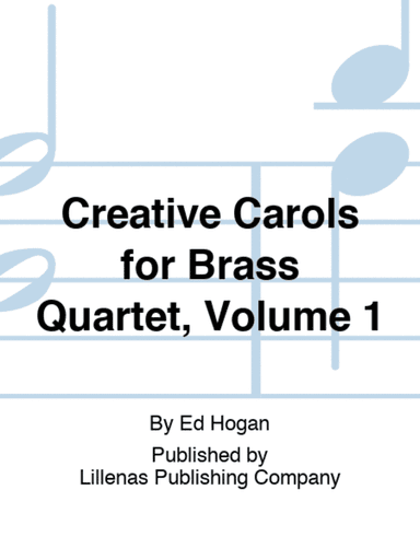 Creative Carols for Brass Quartet, Volume 1