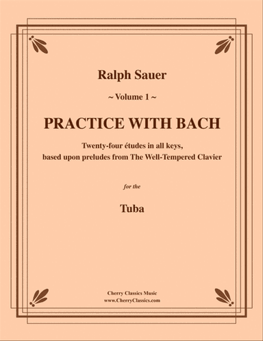 Practice With Bach for the Tuba, Volume I
