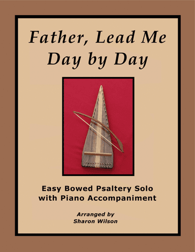 Father, Lead Me Day by Day (Easy Bowed Psaltery Solo with Piano Accompaniment)