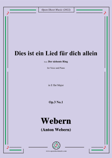 Webern-Dies ist ein Lied fur dich allein,Op.3 No.1,in E flat Major