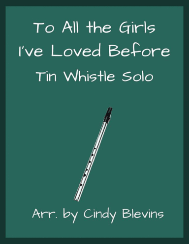 To All The Girls I've Loved Before