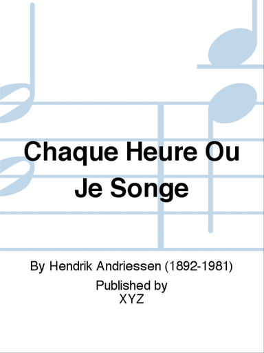 Chaque Heure Ou Je Songe