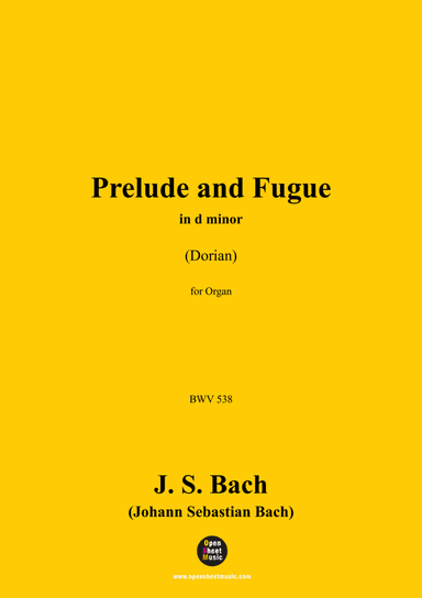 J. S. Bach-Prelude and Fugue,BWV 538,for Organ