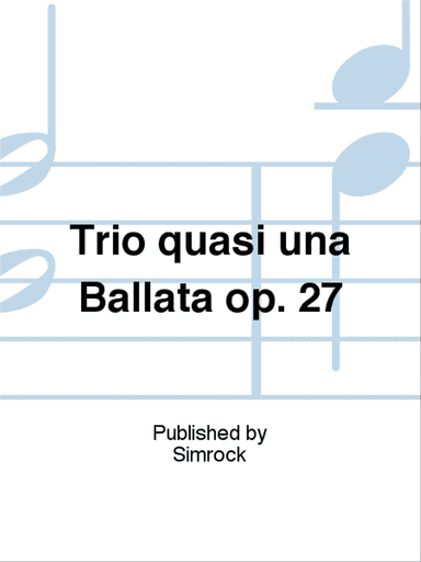 Trio quasi una Ballata op. 27