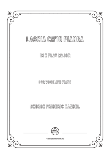 Handel-Lascia ch'io pianga in E flat Major,for Voice and Piano