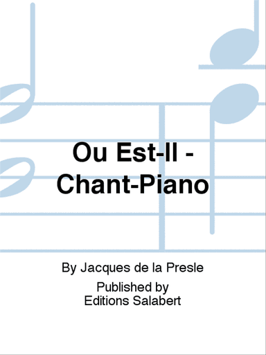 Ou Est-Il - Chant-Piano