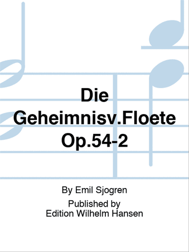 Die Geheimnisv.Floete Op.54-2