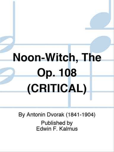 Noon-Witch, The Op. 108 (CRITICAL)