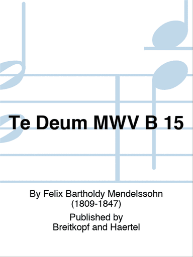 Te Deum MWV B 15
