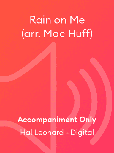 Rain on Me (arr. Mac Huff)