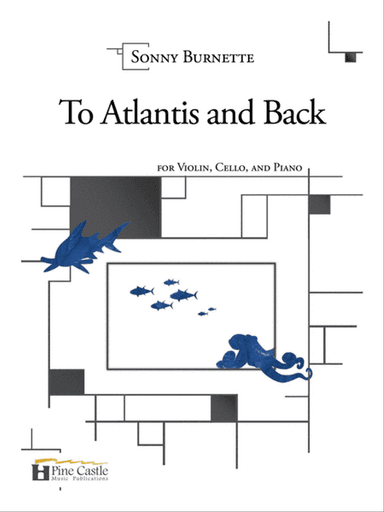 To Atlantis and Back for Violin, Cello and Piano