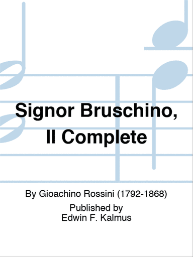 Signor Bruschino, Il Complete