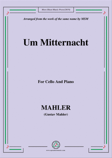 Mahler-Um Mitternacht, for Cello and Piano