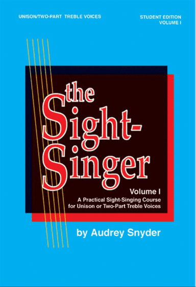 The Sight-Singer for Unison/Two-Part Treble Voices, Volume 1