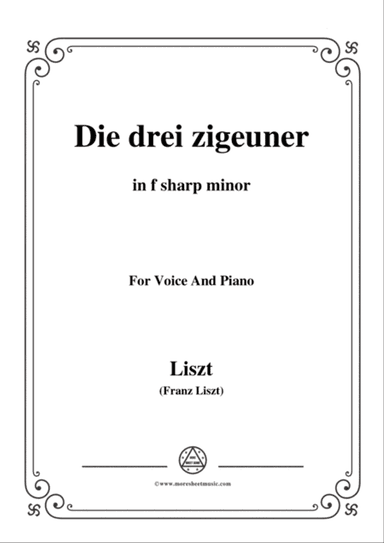 Liszt-Die drei zigeuner in f sharp minor,for Voice and Piano