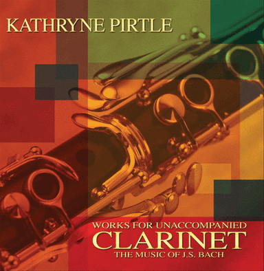 The Music of J.S. Bach - Works for Unaccompanied Clarinet