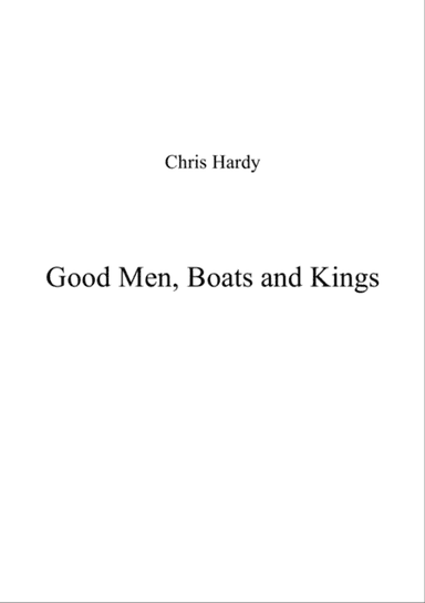 Good Men, Boats and Kings