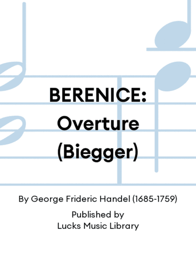BERENICE: Overture (Biegger)