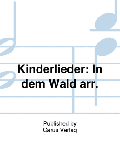 Kinderlieder: In dem Wald arr.