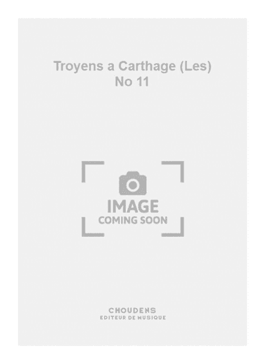 Troyens a Carthage (Les) No 11