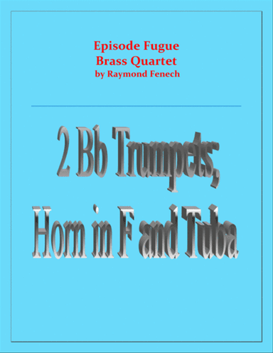 Episode Fugue - Brass Quartet - Chamber Music - 2 Bb Trumpets; Horn in F; Tuba - Intermediate Level