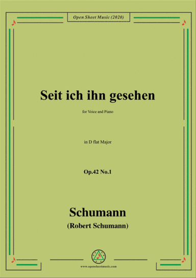 Schumann-Seit ich ihn gesehen,Op.42 No.1,in D flat Major,for Voice and Piano