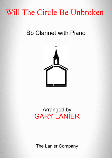 WILL THE CIRCLE BE UNBROKEN (Bb Clarinet with Piano - Score & Part included)