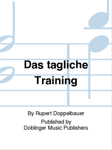 Das tagliche Training