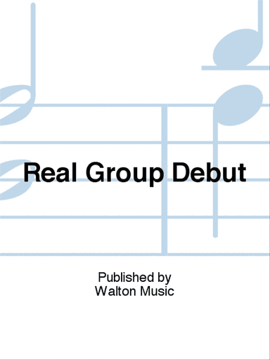 Real Group Debut