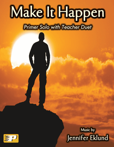 Make It Happen (Primer Solo with Teacher Duet)