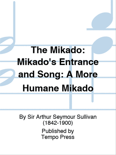 MIKADO, THE: Mikado's Entrance and Song: A More Humane Mikado