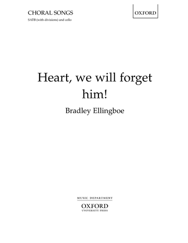Heart, we will forget him!