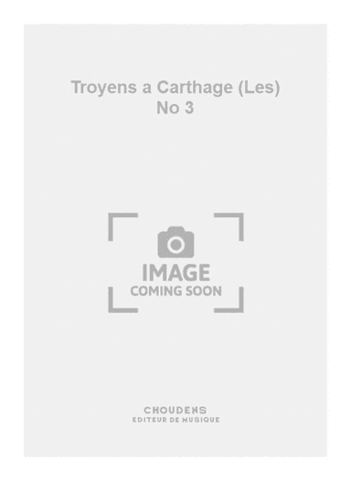 Troyens a Carthage (Les) No 3
