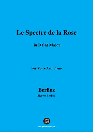 Berlioz-Le Spectre de la Rose in D flat Major,for voice and piano