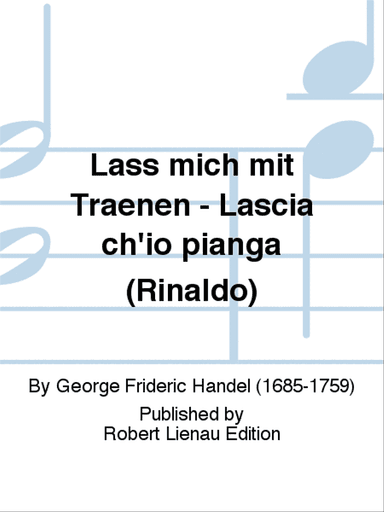 Lass mich mit Tränen - Lascia ch’io pianga (Rinaldo)