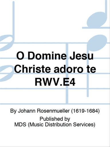 O Domine Jesu Christe adoro te RWV.E4