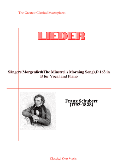 Schubert-Sängers Morgenlied(The Minstrel's Morning Song),D.163 in B for Vocal and Piano