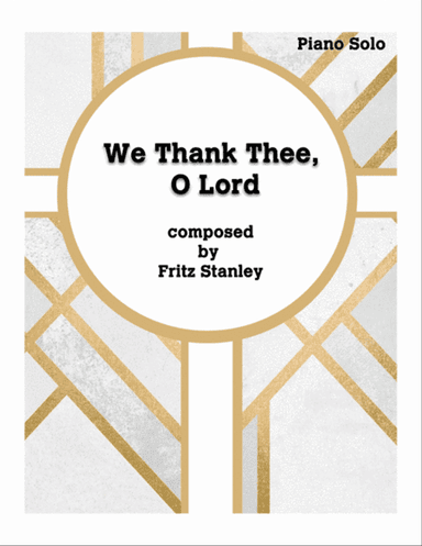 We Thank Thee, O Lord - Piano Solo
