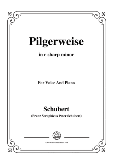 Schubert-Pilgerweise,in c sharp minor,for Voice&Piano