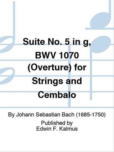 Suite No. 5 in g, BWV 1070 (Overture) for Strings and Cembalo