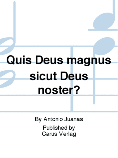Quis Deus magnus sicut Deus noster?