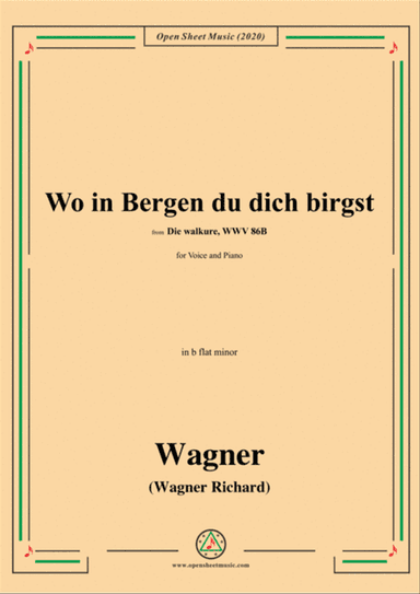 Wagner-Wo in Bergen du dich birgst,in b flat minor,for Voice and Piano