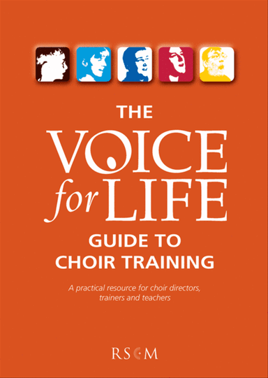 Voice for Life: Guide to Choir Training