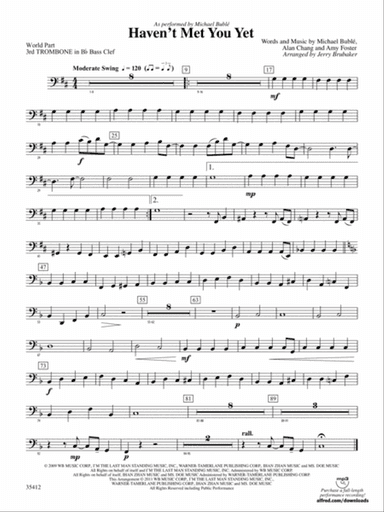 Haven't Met You Yet: (wp) 3rd B-flat Trombone B.C.