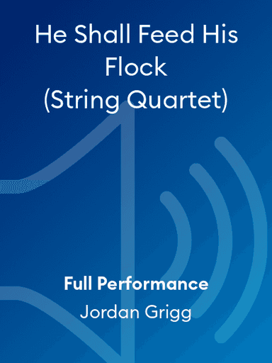 He Shall Feed His Flock (String Quartet)