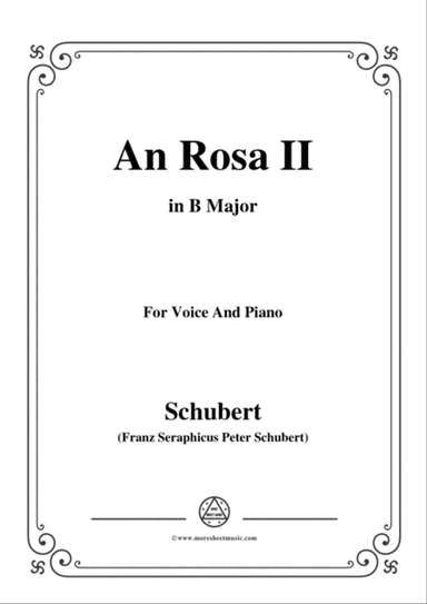Schubert-An Rosa II (To Rosa),D.316,in B Major,for Voice&Piano