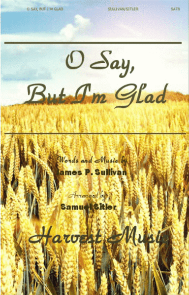 O Say, But I'm Glad