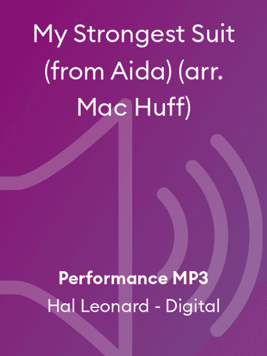 My Strongest Suit (from Aida) (arr. Mac Huff)